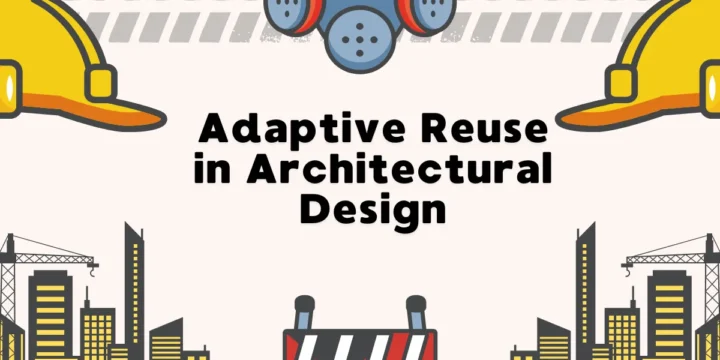 Adaptive Reuse in Architectural Design