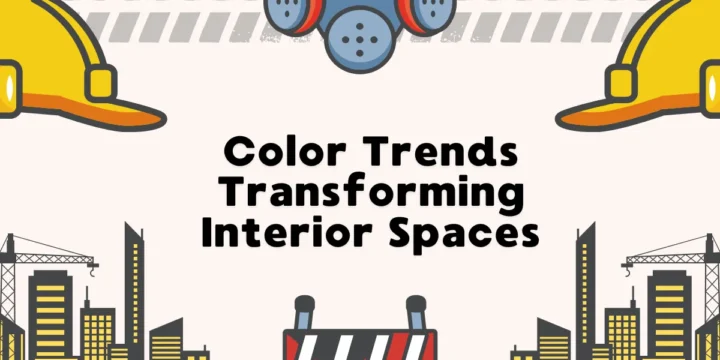Color Trends Transforming Interior Spaces