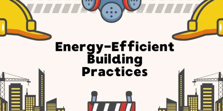 Energy-Efficient Building Practices