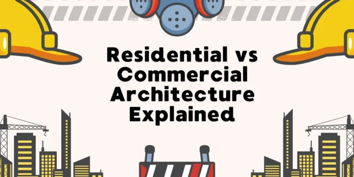 Residential vs Commercial Architecture Explained