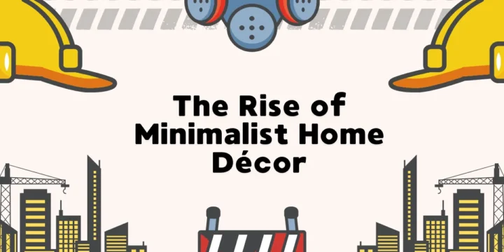 The Rise of Minimalist Home Décor