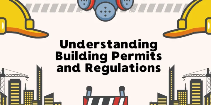 Understanding Building Permits and Regulations